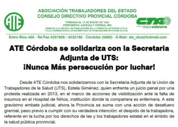 ATE Córdoba se solidariza con la Secretaria Adjunta de UTS: ¡Nunca Más persecución por luchar!