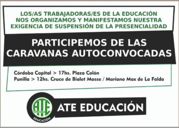 La Mesa Coordinadora de ATE Educación exige el cese de la presencialidad en la provincia y convoca a una caravana de protesta