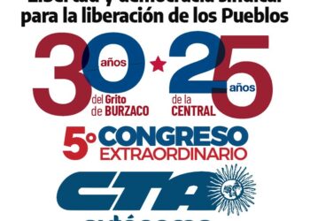 La CTA Autónoma protagoniza su 5° Congreso Nacional Extraordinario